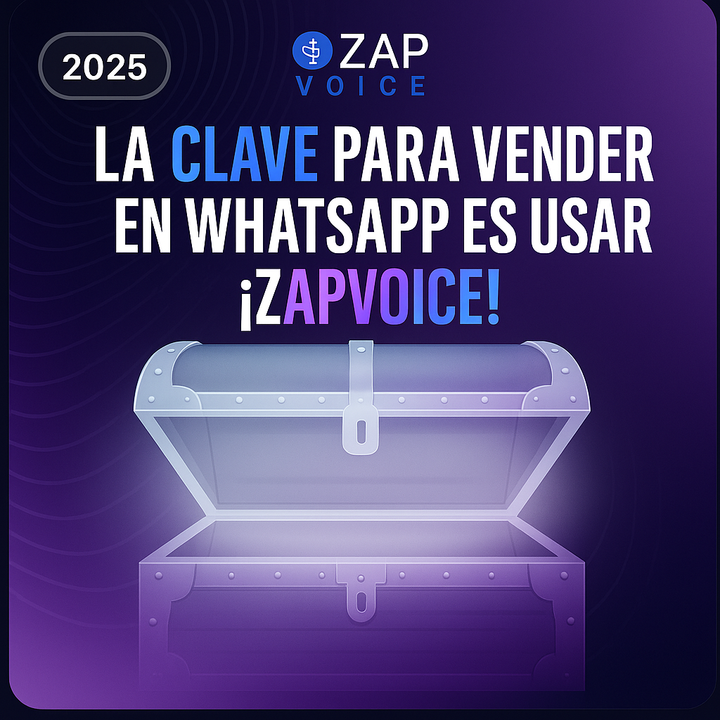 La clave para vender en WhatsApp es usar ZAPVOICE